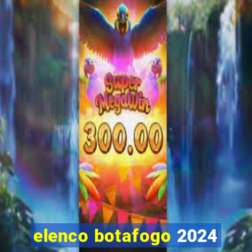 elenco botafogo 2024